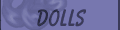 Dolls Dolls